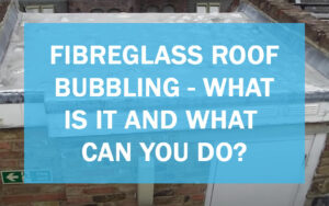 Fibreglass roof bubbling featured image